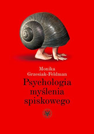 Psychologia myślenia spiskowego Monika Grzesiak-Feldman - okladka książki