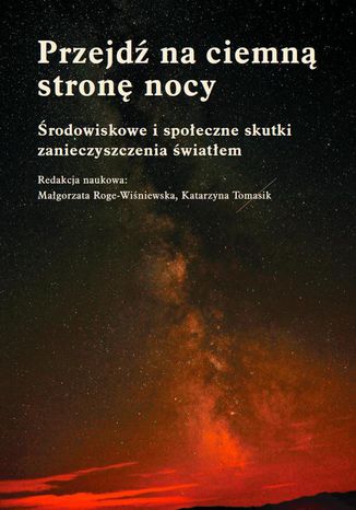 Przejdź na ciemną stronę nocy Małgorzata Roge-Wiśniewska, Katarzyna Tomasik - okladka książki