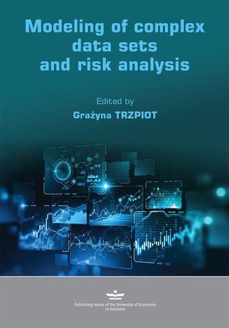 Modeling of complex data sets and risk analysis Grażyna Trzpiot - okladka książki