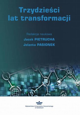 Trzydzieści lat transformacji Jacek Pietrucha, Jolanta Pasionek - okladka książki