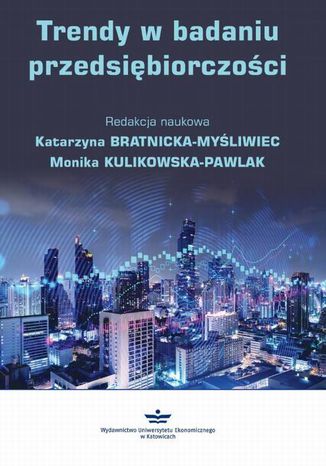 Trendy w badaniu przedsiębiorczości Katarzyna Bratnicka-Myśliwiec, Monika Kulikowska-Pawlak - okladka książki