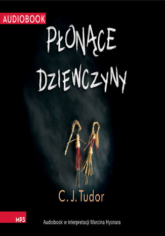 Płonące dziewczyny C.J. Tudor - audiobook MP3