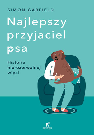 Najlepszy przyjaciel psa. Historia nierozerwalnej więzi Simon Garfield - okladka książki