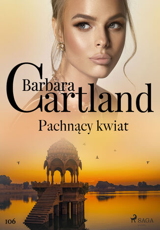 Pachnący kwiat - Ponadczasowe historie miłosne Barbary Cartland Barbara Cartland - okladka książki