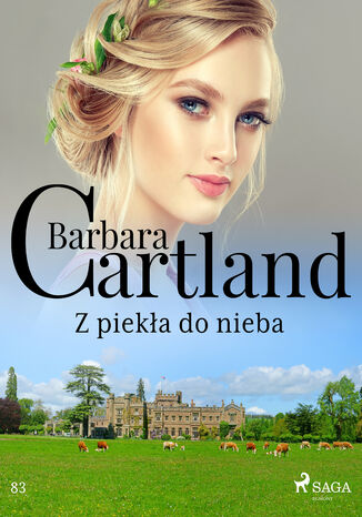 Z piekła do nieba - Ponadczasowe historie miłosne Barbary Cartland Barbara Cartland - okladka książki