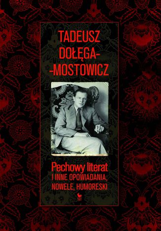 Pechowy literat i inne opowiadania, nowele, humoreski Tadeusz Dołęga-Mostowicz - okladka książki