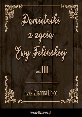 Pamiętniki z życia Ewy Felińskiej. Tom III Ewa Felińska - okladka książki