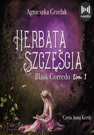 Herbata szczęścia. Blask Corredo. Tom 1 Agnieszka Grzelak - okladka książki