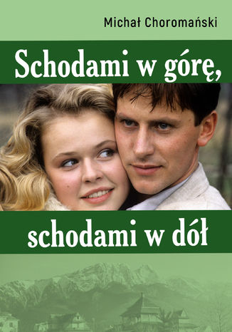 Schodami w górę, schodami w dół Michał Choromański - okladka książki