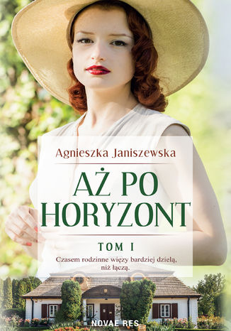 Aż po horyzont tom I Agnieszka Janiszewska - okladka książki