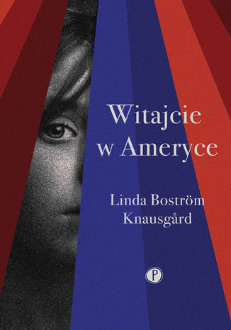 Witajcie w Ameryce Linda Bostrom Knausgard - okladka książki