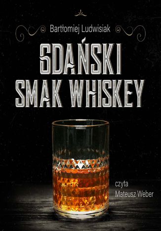 Gdański smak whiskey Bartłomiej Ludwisiak - okladka książki