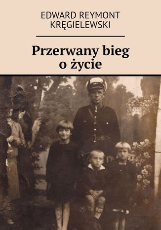 Przerwany bieg o życie Edward Kręgielewski - okladka książki