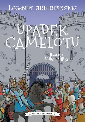 Legendy arturiańskie. Tom 10. Upadek Camelotu Autor nieznany - okladka książki