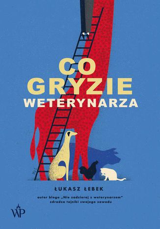 Co gryzie weterynarza Łukasz Łebek - okladka książki