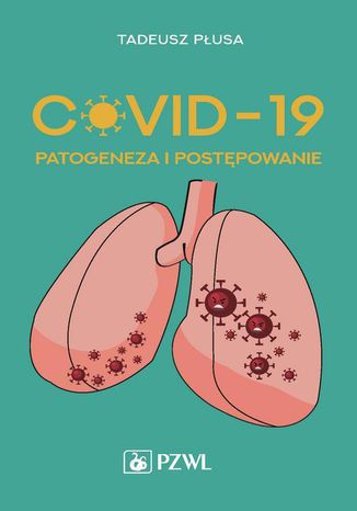 COVID-19 Patogeneza i postępowanie Tadeusz Płusa - okladka książki