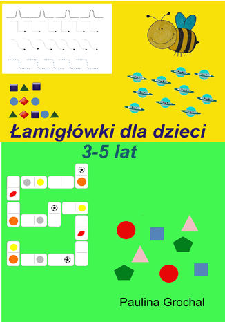 Łamigłówki dla dzieci 3-5 lat Paulina Grochal - okladka książki