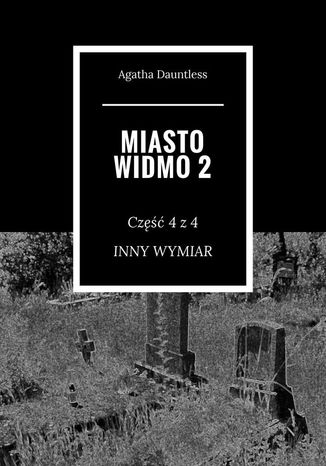 Miasto Widmo 2 Agatha Dauntless - okladka książki