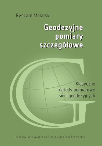 Geodezyjne pomiary szczegółowe. Klasyczne metody pomiarowe sieci geodezyjnych Ryszard Malarski - okladka książki