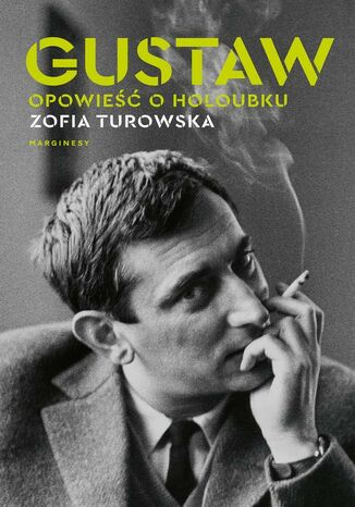 Gustaw. Opowieść o Holoubku Zofia Turowska - okladka książki