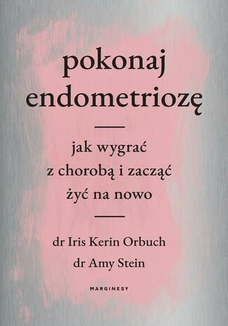 Pokonaj endometriozę Amy Stein, Kerin Orbuch - okladka książki