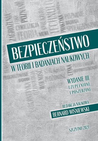 Bezpieczeństwo w teorii i badaniach naukowych. Wydanie III uzupełnione i poszerzone Bernard Wiśniewski - okladka książki