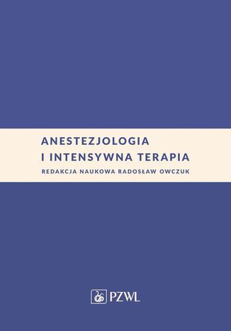 Anestezjologia i intensywna terapia Radosław Owczuk - okladka książki