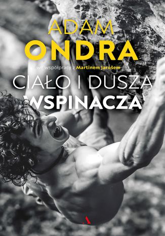 Ciało i dusza wspinacza Martin Jaroš, Adam Ondra - okladka książki