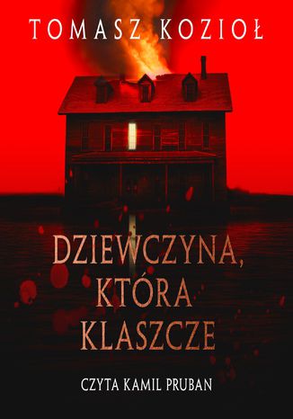 Dziewczyna, która klaszcze Tomasz Kozioł - okladka książki