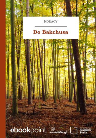 Pieśń III, 25. Quo me, Bacche, rapis tui Horacy - okladka książki