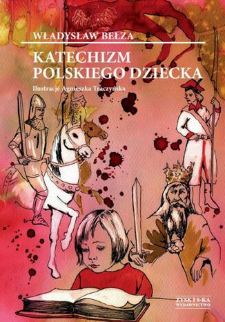 Katechizm polskiego dziecka Władysław Bełza - okladka książki