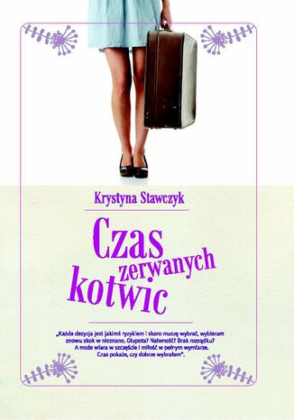 Czas zerwanych kotwic Krystyna Stawczyk - okladka książki