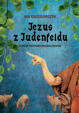 Jezus z Judenfeldu Jan Grzegorczyk - okladka książki