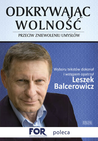 Odkrywając wolność. Przeciw zniewoleniu umysłów Leszek Balcerowicz - okladka książki