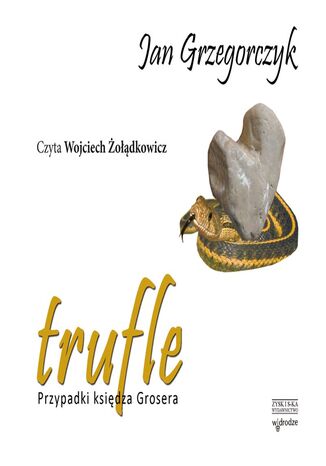 Przypadki Księdza Grosera (Tom 2.). Trufle. Przypadki księdza Grosera Jan Grzegorczyk - okladka książki