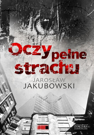 Oczy pełne strachu Jarosław Jakubowski - okladka książki