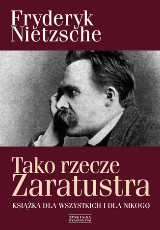 Tako rzecze Zaratustra. Książka dla wszystkich i dla nikogo Fryderyk Nietzsche - okladka książki