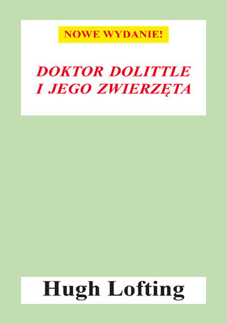 Doktor Dolittle i jego zwierzęta (nowe wyd.) Hugh Lofting - okladka książki