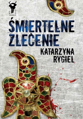 Śmiertelne zlecenie Katarzyna Rygiel - okladka książki