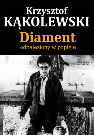 Diament odnaleziony w popiele Krzysztof Kąkolewski - okladka książki