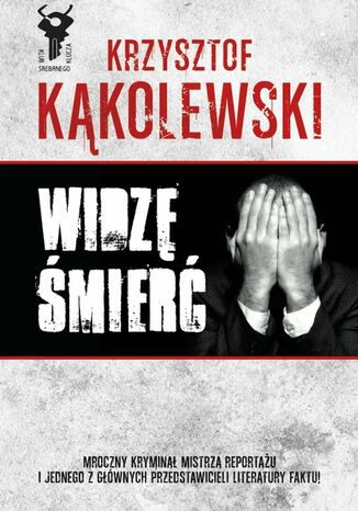 Widzę śmierć Krzysztof Kąkolewski - okladka książki