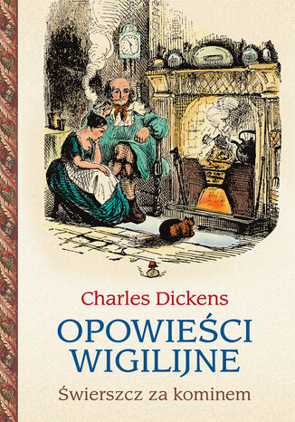 Opowieści wigilijne 2. Świerszcz za kominem Charles Dickens - okladka książki