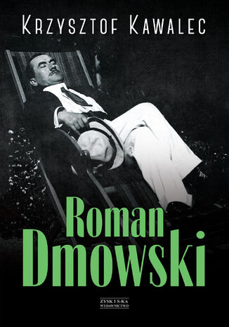 Roman Dmowski. Biografia Krzysztof Kawalec - okladka książki