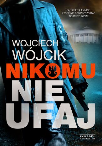 Nikomu nie ufaj Wojciech Wójcik - okladka książki