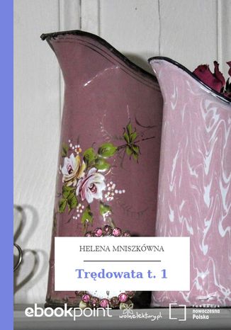 Trędowata t. 1 Helena Mniszkówna - okladka książki