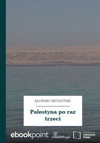 Palestyna po raz trzeci Ksawery Pruszyński - okladka książki