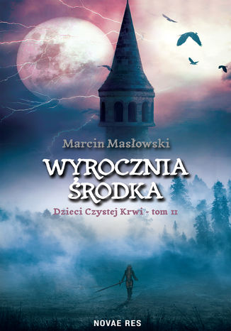 Wyrocznia środka. Dzieci czystej krwi tom II Marcin Masłowski - okladka książki