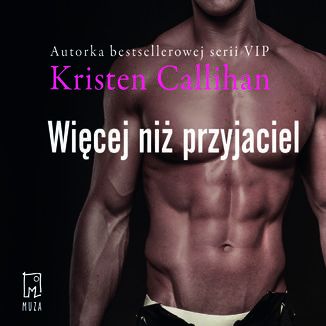Więcej niż przyjaciel (t.2) Kristen Callihan - audiobook MP3