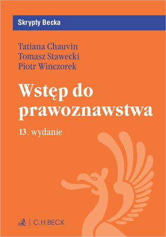 Wstęp do prawoznawstwa. Wydanie 13 Tatiana Chauvin, Tomasz Stawecki, Piotr Winczorek - okladka książki