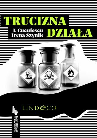 Trucizna działa. Najciekawsze kryminały PRL. Tom 10 I. Cuculescu pseud. Irena Szynik - okladka książki